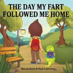 The Day My Fart Followed Me Home (ISBN: 9780995234031)