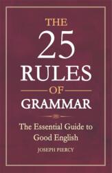 The 25 Rules of Grammar (ISBN: 9781782436027)