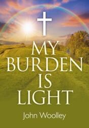 My Burden is Light (ISBN: 9781782795971)