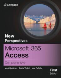 New Perspectives MicrosoftA(R) 365A(R) AccessA(R) Comprehensive, First Edition (ISBN: 9780357882191)