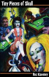 Tiny Pieces of Skull or, a Lesson in Manners (ISBN: 9780956971975)