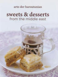 Sweets and Desserts from the Middle East - Arto Der Haroutunian (2013)