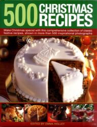 500 Christmas Recipes - Emma Holley (ISBN: 9780754820802)
