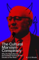 The Cultural Marxism Conspiracy - WOODS A J A (ISBN: 9781804296967)