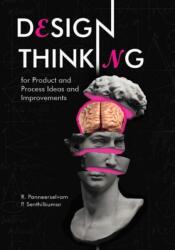 Design Thinking for Product and Process Ideas and Improvements (ISBN: 9781966695042)