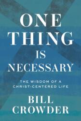 One Thing Is Necessary (ISBN: 9781640701670)