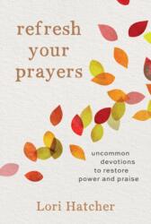 Refresh Your Prayers (ISBN: 9781640701410)