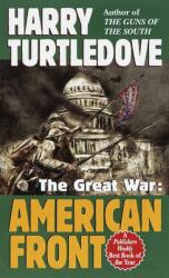 The Great War: American Front - Harry Turtledove (ISBN: 9780345405609)