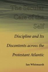 The Secular Care of the Self (ISBN: 9780826369536)