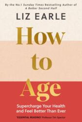 How to Age - Liz Earle (ISBN: 9781399723718)