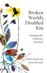 Broken Worlds, Disabled Kin (ISBN: 9781517919733)