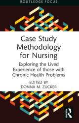 Case Study Methodology for Nursing (ISBN: 9781032564029)
