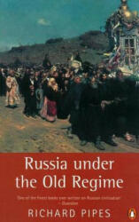 Russia Under the Old Regime - Richard Pipes (ISBN: 9780140247688)