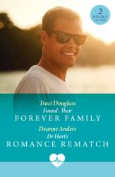 Found: Their Forever Family / Dr Hart's Romance Rematch (ISBN: 9780263419900)