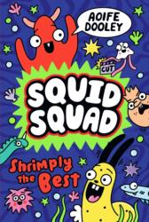 Squid Squad: Shrimply the Best - Aoife Dooley (ISBN: 9780702337116)