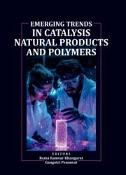 Emerging Trends in Catalysis, Natural Products, and Polymers (ISBN: 9781966695462)