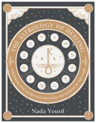 The Astrology of Healing (ISBN: 9781959524113)
