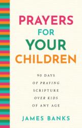 Prayers for Your Children (ISBN: 9781640703728)