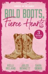 Bold Boots, Fierce Hearts: Sunrise On The Ranch (ISBN: 9780263421613)