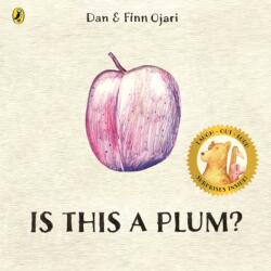 Is This a Plum? - Dan Ojari, Finn Ojari (ISBN: 9780241770511)