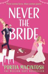 Never The Bride - Portia MacIntosh (ISBN: 9780008802691)