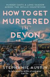 How to get Murdered in Devon (ISBN: 9780749031435)