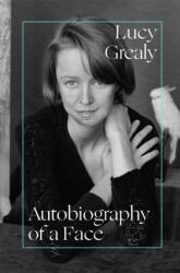 Autobiography of a Face (ISBN: 9781399613880)