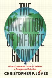 The Invention of Infinite Growth (ISBN: 9780226722047)