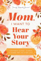 Mom, I Want to Hear Your Story - MASON JEFFREY (ISBN: 9781464251337)