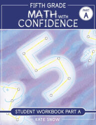 5TH GRADE MATH W/CONFIDENCE WORKBK A | SNOW KATE (ISBN: 9781944481759)