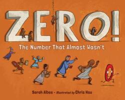Zero! The Number That Almost Wasn't (ISBN: 9781623544324)