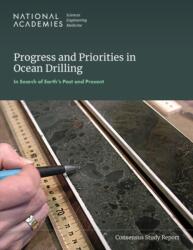 Progress and Priorities in Ocean Drilling: In Search of Earth's Past and Future (ISBN: 9780309713382)