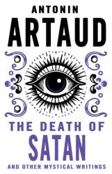 The Death of Satan and Other Mystical Writings (ISBN: 9780714551234)