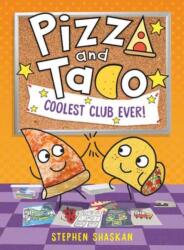 Pizza and Taco: Coolest Club Ever! - SHASKAN STEPHEN (ISBN: 9780593814512)