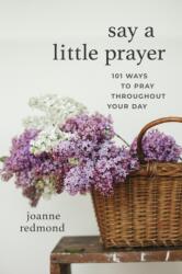 Say a Little Prayer (ISBN: 9781640702301)