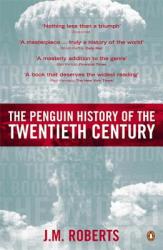 Penguin History of the Twentieth Century - J M Roberts (ISBN: 9780140276312)