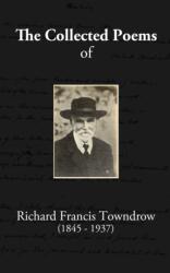 The Collected Poems of Richard Francis Towndrow (ISBN: 9781739230647)