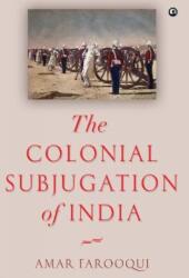 The Colonial Subjugation of India (ISBN: 9789391047344)