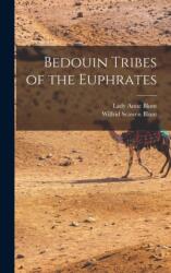 Bedouin Tribes of the Euphrates (ISBN: 9781016205627)
