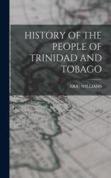 History of the People of Trinidad and Tobago (ISBN: 9781015406469)