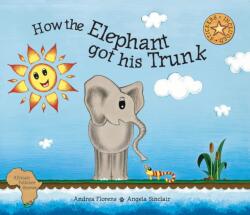 How the elephant got his trunk (ISBN: 9781920380182)