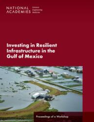 Investing in Resilient Infrastructure in the Gulf of Mexico (ISBN: 9780309688475)