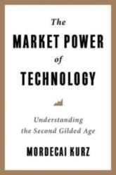 The Market Power of Technology (ISBN: 9780231206532)
