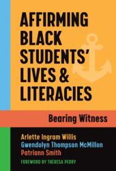 Affirming Black Students' Lives and Literacies (ISBN: 9780807766989)