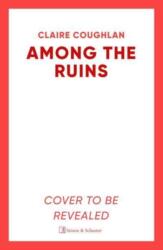 Among the Ruins (ISBN: 9781398521803)