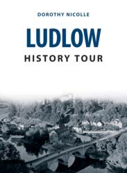 Ludlow History Tour (ISBN: 9781445693248)