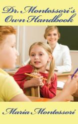 Dr. Montessori's Own Handbook (ISBN: 9781515434870)