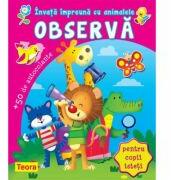 Invata impreuna cu animalele. Observa (ISBN: 9789732013809)