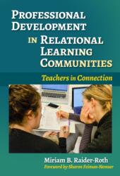 Professional Development in Relational Learning Communities (ISBN: 9780807758151)