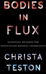 Bodies in Flux (ISBN: 9780226450520)